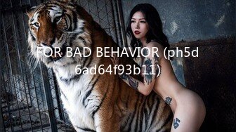 FOR BAD BEHAVIOR (ph5d6ad64f93b11)